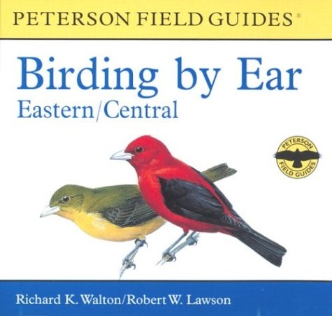 Birding by Ear: Eastern/Central (Peterson Field Guides)