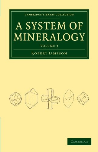 System of Mineralogy (Cambridge Library Collection - Earth Science)