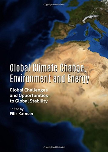 Global Climate Change, Environment and Energy: Global Challenges and Opportunities to Global Stability