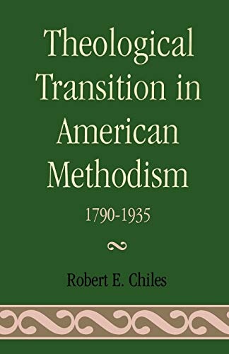 Theological Transition in American Methodism 1790-1935