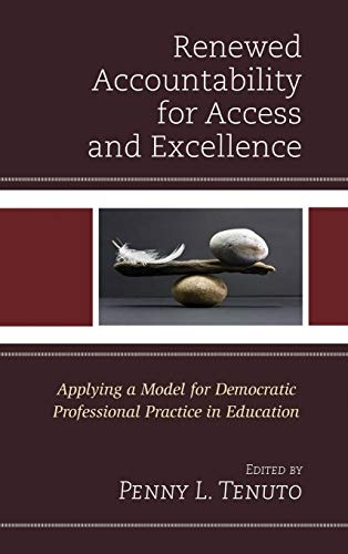 Renewed Accountability for Access and Excellence: Applying a Model for Democratic Professional Practice in Education