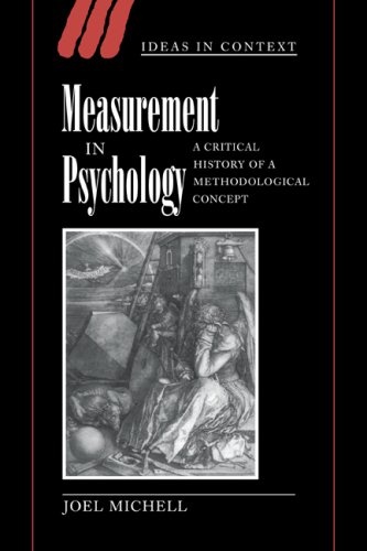Measurement in Psychology: A Critical History of a Methodological Concept (Ideas in Context, Series Number 53)