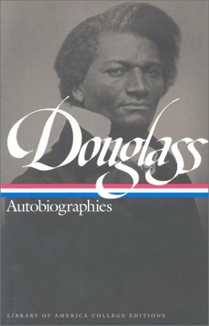 Douglass: Autobiographies (Library of America College Editions)