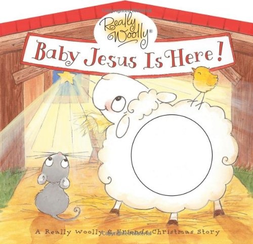 Baby Jesus is Here: A Really Woolly & Friends Christmas Story (Really Woolly Series)