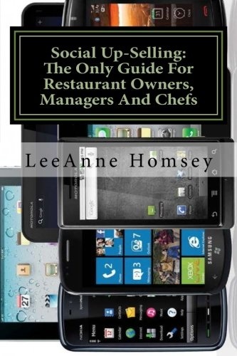 The New Art Of Social Up-Selling: The Only FOH Training Guide For Restaurant Owners, Managers And Chefs: Restaurant Version