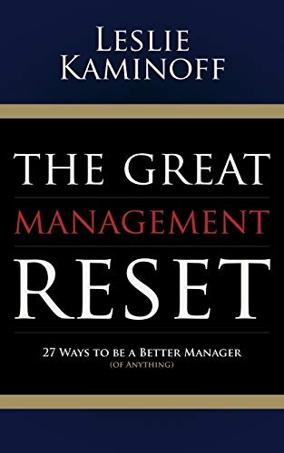 The Great Management Reset: 27 Ways to be a Better Manager (of Anything)