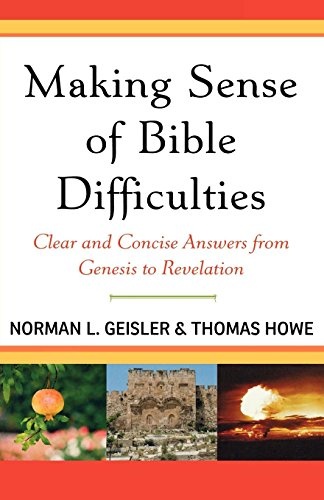 Making Sense of Bible Difficulties: Clear and Concise Answers from Genesis to Revelation