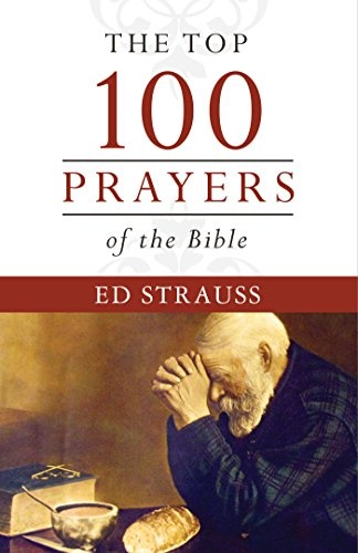The Top 100 Prayers of the Bible