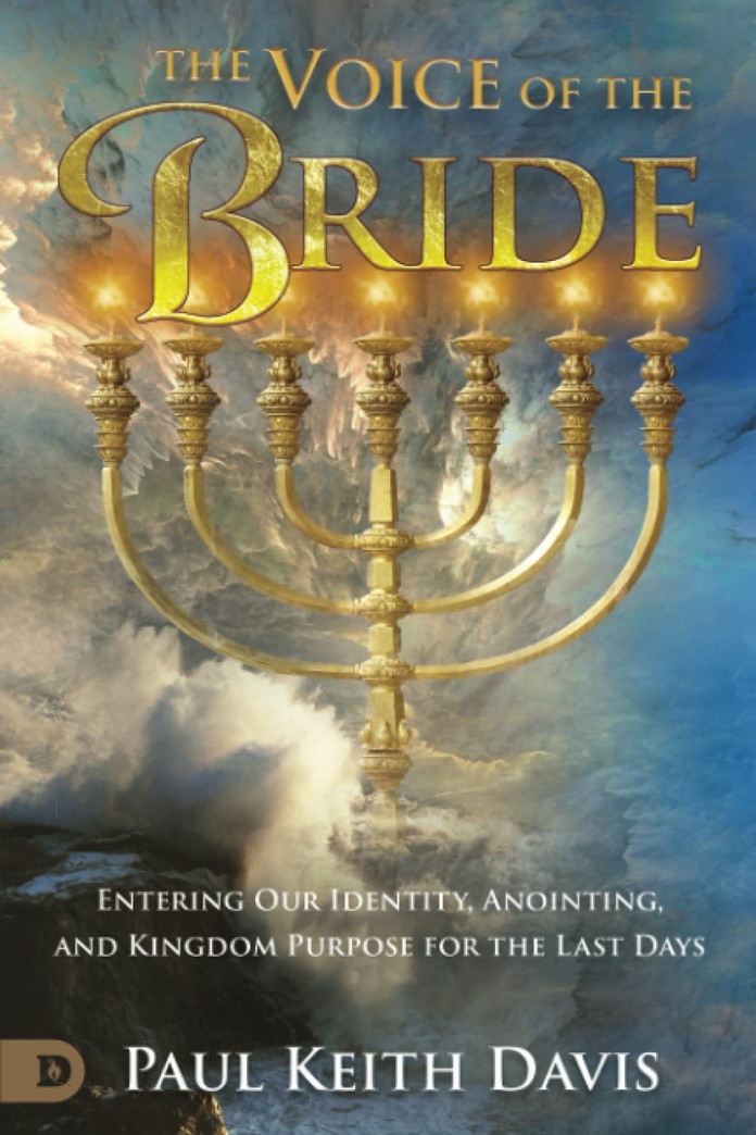 The Voice of the Bride: Entering Our Identity, Anointing, and Kingdom Purpose for the Last Days