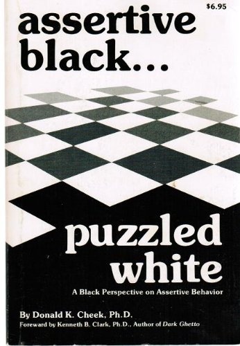 Assertive Black, Puzzled White