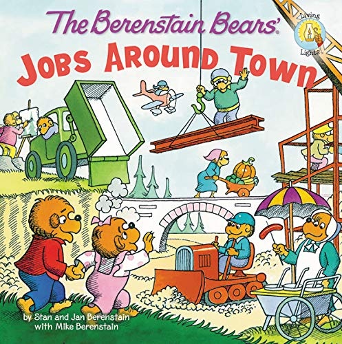 The Berenstain Bears: Jobs Around Town (Berenstain Bears/Living Lights: A Faith Story)