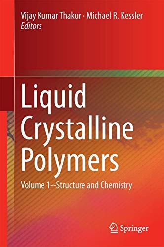 Liquid Crystalline Polymers: Volume 1âStructure and Chemistry
