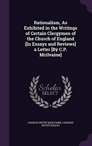 Rationalism, as Exhibited in the Writings of Certain Clergymen of the Church of England [In Essays and Reviews] a Letter [By C.P. McIlvaine]