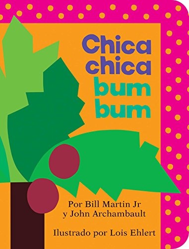 Chica chica bum bum (Chicka Chicka Boom Boom) (Chicka Chicka Book, A) (Spanish Edition)