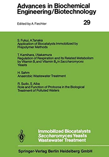 Immobilized Biocatalysts Saccharomyces Yeasts Wastewater Treatment (Advances in Biochemical Engineering/Biotechnology, 29)