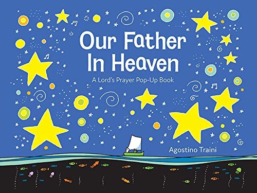 Our Father in Heaven: A Lord's Prayer Pop-Up Book (Agostino Traini Pop-Ups, 6)