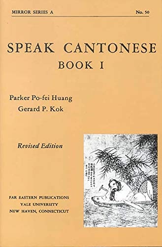Speak Cantonese, Book One: Revised Edition (Far Eastern Publications Series)