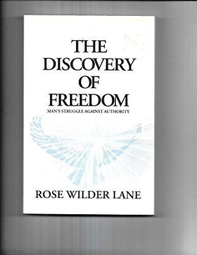 The Discovery of Freedom: Man's Struggle Against Authority