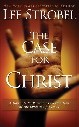 Case For Christ - Journalist's Personal Investigation Of The Evidence For Jesus