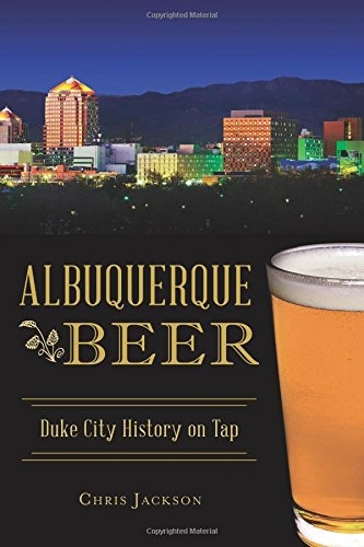 Albuquerque Beer: Duke City History on Tap (American Palate)