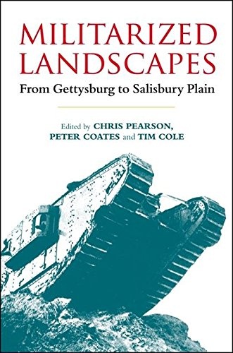 Militarized Landscapes: From Gettysburg to Salisbury Plain