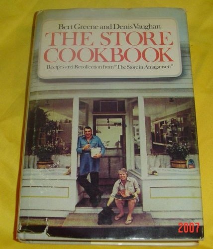 The Store Cookbook: Recipes and Recollection from The Store in Amagansett