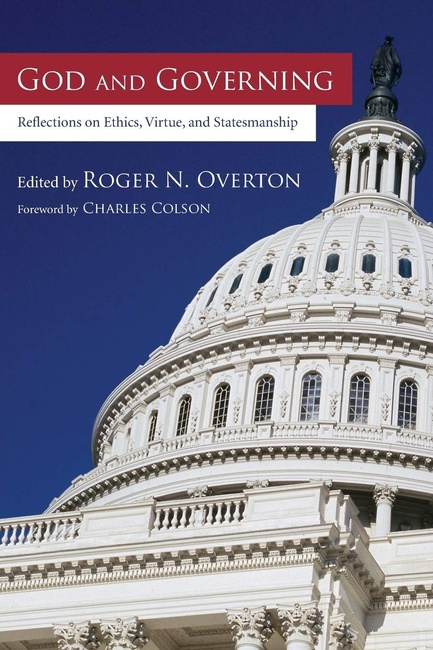 God and Governing: Reflections on Ethics, Virtue, and Statesmanship