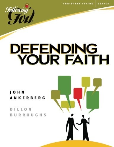 Defending Your Faith (Following God Christian Living Series)