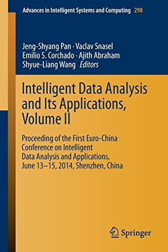 Intelligent Data analysis and its Applications, Volume II: Proceeding of the First Euro-China Conference on Intelligent Data Analysis and ... in Intelligent Systems and Computing, 298)