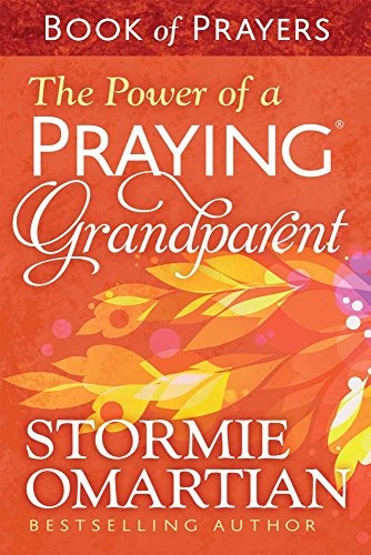 The Power of a Praying(r) Grandparent Book of Prayers
