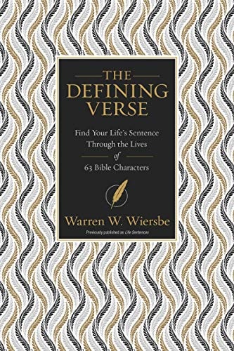 The Defining Verse: Find Your Lifeâs Sentence Through the Lives of 63 Bible Characters