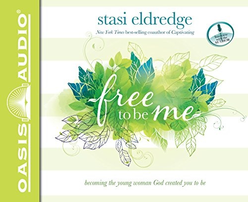 Free to Be Me (Library Edition): Becoming the Young Woman God Created You to Be