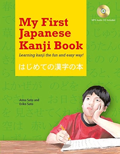 My First Japanese Kanji Book: Learning kanji the fun and easy way! [MP3 Audio CD Included]