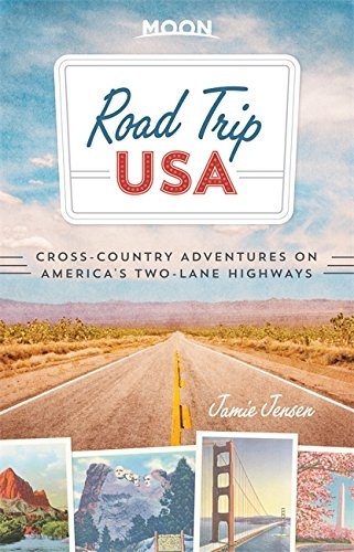 Road Trip USA: Cross-Country Adventures on America's Two-Lane Highways