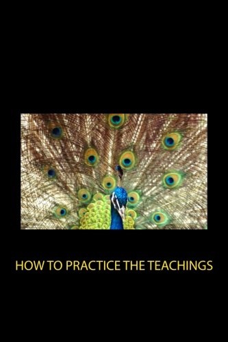 How to Practice the Teachings