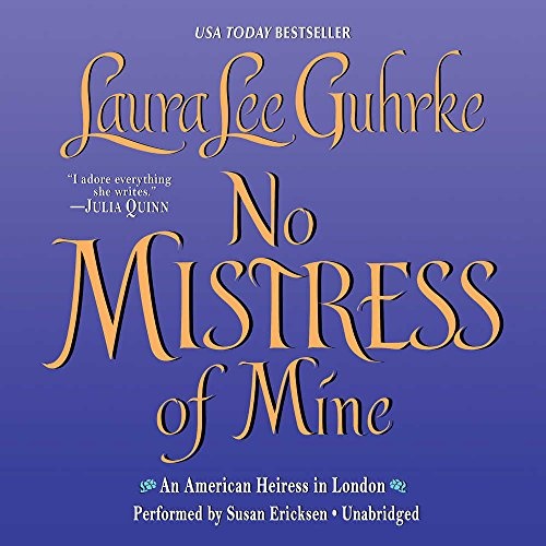 No Mistress of Mine (American Heiress in London Series, Book 4)