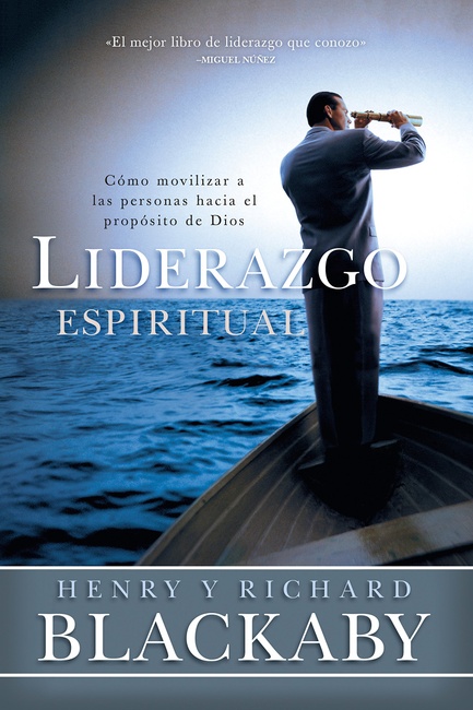 Liderazgo espiritual: Cómo movilizar a las personas hacia el propósito de Dios (Spanish Edition)