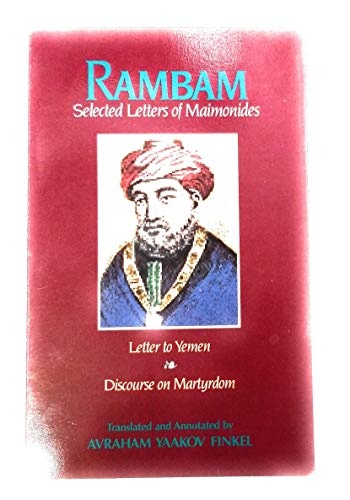 Rambam: Selected Letters of Maimonides - Letter to Yemen, Discourse on Martyrdom