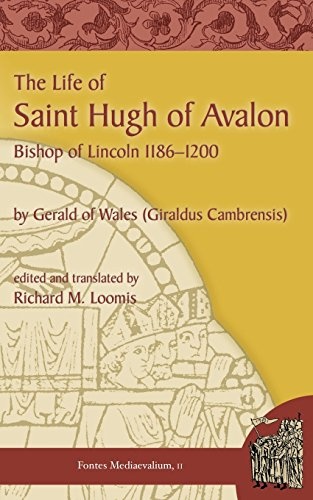 Life of Saint Hugh of Avalon: Bishop of Lincoln 1186-1200 (Fontes Mediaevalium)