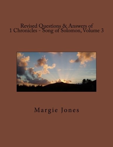 Revised Questions & Answers of 1 Chronicles - Song of Solomon, Volume 3