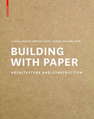 Building with Paper: Architecture and Construction