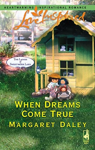 When Dreams Come True (The Ladies of Sweetwater Lake, Book 4) (Love Inspired #339)