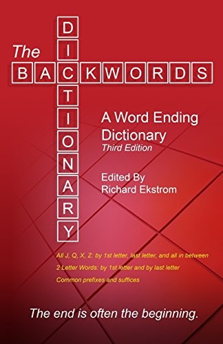 The Backwords Dictionary: A Word Ending Dictionary (Third Edition)