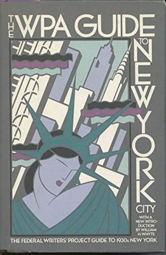 The WPA guide to New York City: The Federal Writers' Project guide to 1930s New York