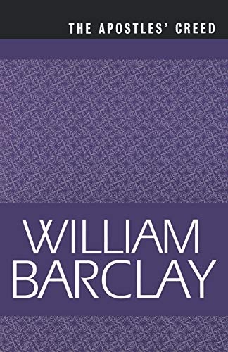 The Apostles' Creed (The William Barclay Library)