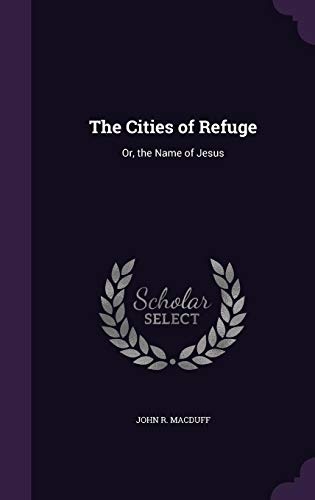 The Cities of Refuge: Or, the Name of Jesus