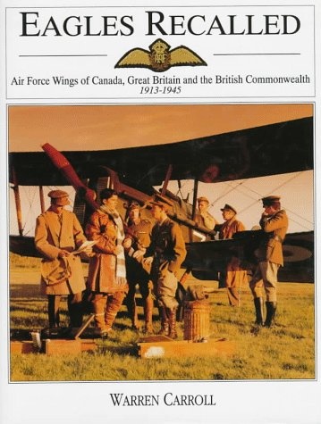 Eagles Recalled: Pilot and Aircrew Wings of Canada, Great Britain and the British Commonwealth 1913-1945 (Schiffer Military History)
