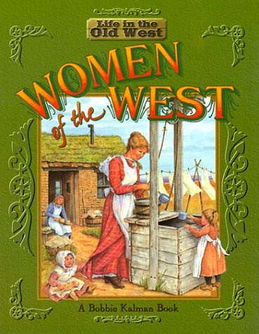 Women of the West (Life in the Old West)