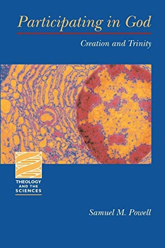 Participating in God: Creation and Trinity (Theology and the Sciences) (Theology & the Sciences)