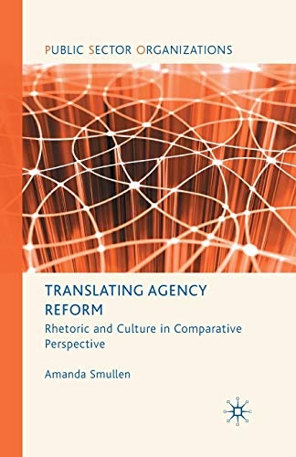 Translating Agency Reform: Rhetoric and Culture in Comparative Perspective (Public Sector Organizations)
